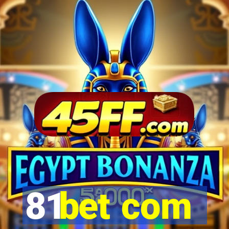 81bet com